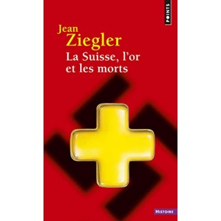 La Suisse, l'or et les morts